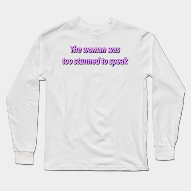 The woman was too stunned to speak aesthetic Long Sleeve T-Shirt by maoudraw